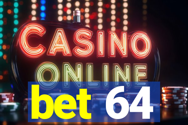 bet 64